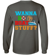 Load image into Gallery viewer, DoTicesShoal Wanna Do Boat Stuff Long Sleeve