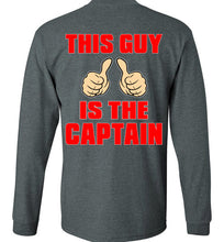 Load image into Gallery viewer, DoTicesShoal This Guy is the Captain Long Sleeve