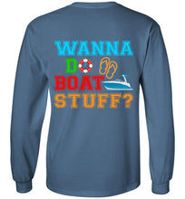 Load image into Gallery viewer, DoTicesShoal Wanna Do Boat Stuff Long Sleeve