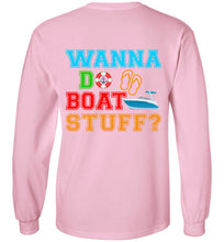 Load image into Gallery viewer, DoTicesShoal Wanna Do Boat Stuff Long Sleeve