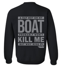 Load image into Gallery viewer, DoTicesShoal A day not on my boat Sweatshirt