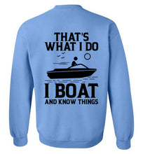 Load image into Gallery viewer, DoTicesShoal I boat and know things Sweatshirt