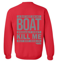 Load image into Gallery viewer, DoTicesShoal A day not on my boat Sweatshirt