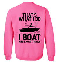 Load image into Gallery viewer, DoTicesShoal I boat and know things Sweatshirt