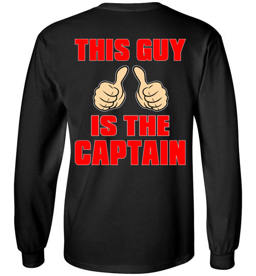 DoTicesShoal This Guy is the Captain Long Sleeve