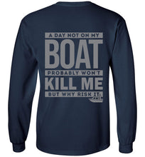 Load image into Gallery viewer, DoTicesShoal A Day not on my boat long sleeve
