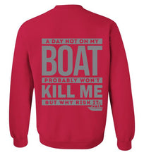 Load image into Gallery viewer, DoTicesShoal A day not on my boat Sweatshirt
