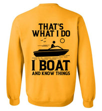 Load image into Gallery viewer, DoTicesShoal I boat and know things Sweatshirt
