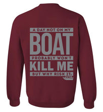 Load image into Gallery viewer, DoTicesShoal A day not on my boat Sweatshirt
