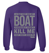 Load image into Gallery viewer, DoTicesShoal A day not on my boat Sweatshirt
